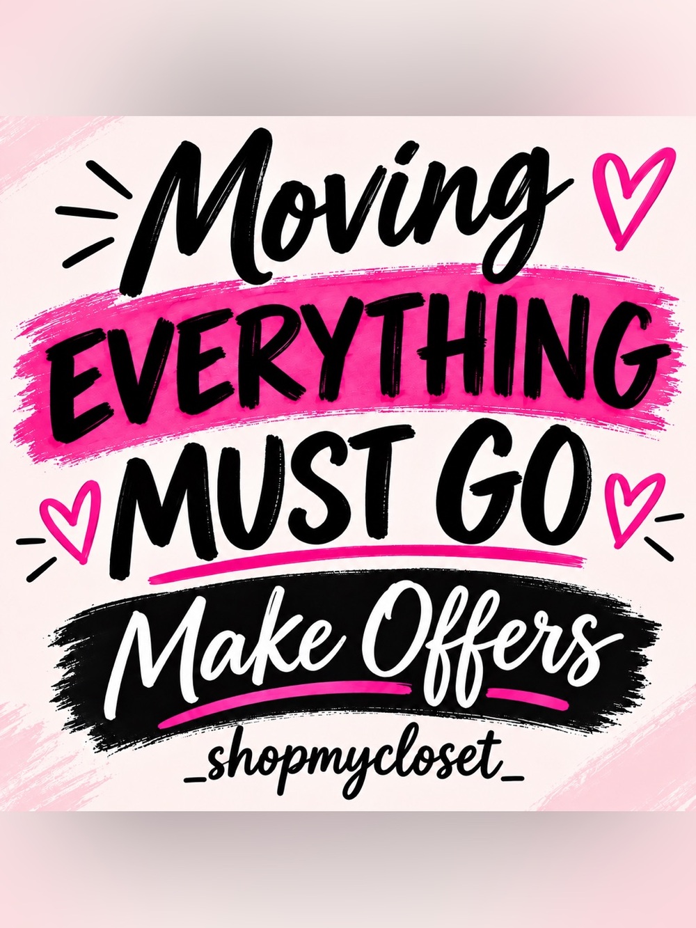 Moving! Make those offers! All must go!